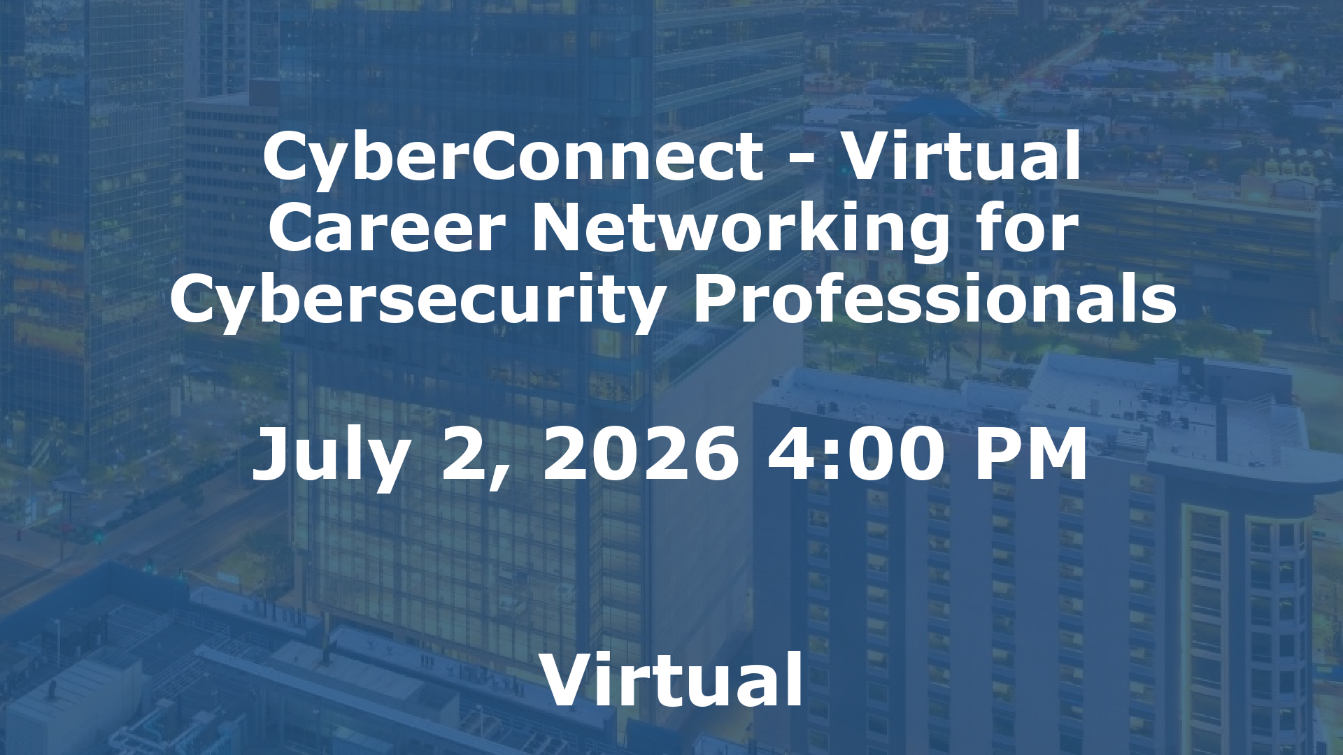CyberConnect - Virtual Career Networking for Cybersecurity Professionals event image